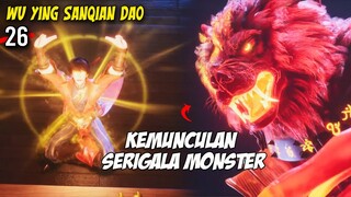 XU WUZHOU GENTAR DENGAN KEDATANGAN MONSTER SERIGALA - Wu Ying Sanqian Dao EP 26