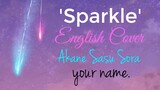 ENGLISH "Sparkle" Your Name. (Akane Sasu Sora)