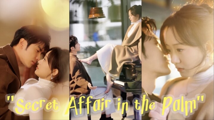 "Secret Affair in the Palm" ~ Wang Yiran 💫 Hou Cheng Yue