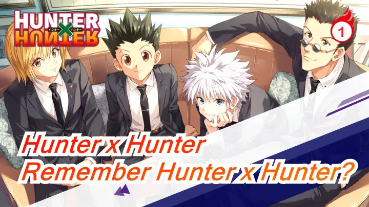 [Hunter x Hunter] Do You Still Remember Hunter x Hunter?_1