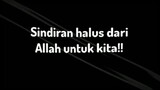 sindiran halus dari Allah untuk kita!!!