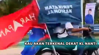 Kau akan terkenal kat KL nanti