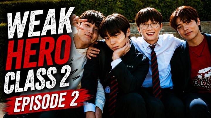 Weak Hero Class 2 (2025) Episode 2