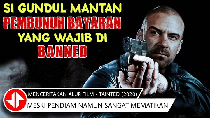 SI GUNDUL MANTAN PEMBUNUH BAYARAN YANG DI TAKUTI PARA GENGSTER 🔴 Alur Cerita Film TAINTED (2020)