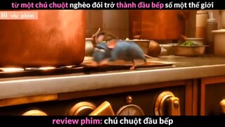 REVIEW PHIM: “ CHÚ CHUỘT ĐẦU BẾP “ ( Phần 4 ) #reviewphimhaynhat
