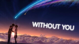 "Avicii × Shinkai Makoto" Without You [End Chapter] Lần này, tôi không muốn bỏ lỡ bạn mười sáu tuổi 