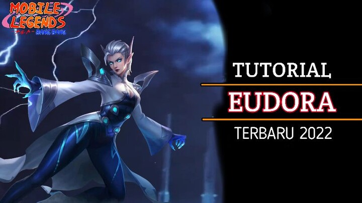 Tutorial Hero Eudora Terbaru 2022 Mobile Legends Bang Bang