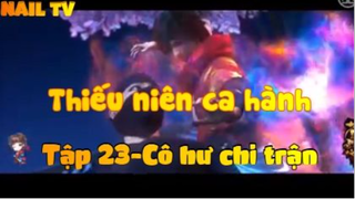 Thiếu niên ca hành_Tập 23-Cô hư chi trận