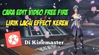 cara edit video free fire lirik lagu effect di kinemaster