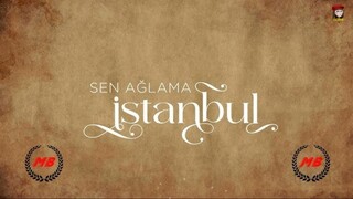 Sen Aglama Istanbul - Episode 4 (English Subtitles)