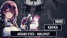KAFKA - ARIABL' EYES MALCHUT [ MMD ]