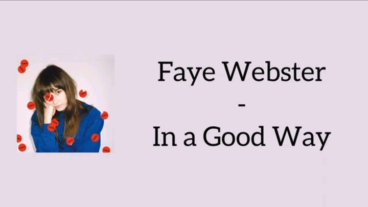 In a Good Way - Faye Webster