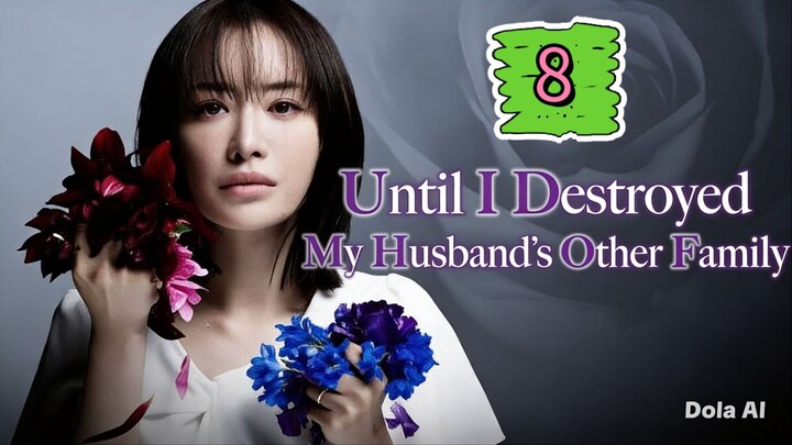 Until I Destroyed My Husbands Family - Otto no Katei wo Kowasu made Episode 8