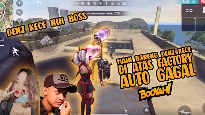 MAIN BARENG DENZ KECE DI ATAS FACTORY AUTO GAGAL BOOYAH!!!