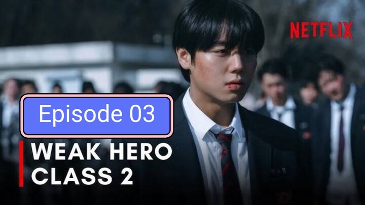 Weak Hero Class 2 Episode 03 in Hindi dubbed