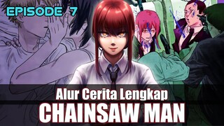 DENJI EN4 EN4 DISAAT MAKIMA MATI TERBUNUH❗ALUR CERITA CHAINSAW MAN EPISODE 7