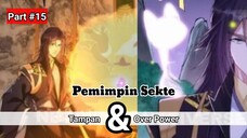 Part #15 Rainkarnasi kedalam Sistem Game Menjadi Pemimpin Sekte Tampan Over Power Tak Tertandingi