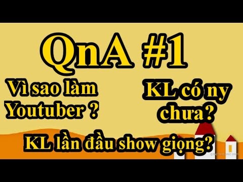 QnA #1: KL lần đầu show giọng thật và lí do làm youtuber  - QnA