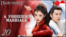 [Sub Indo] A Forbidden Marriage – Eps. 20 (2025)