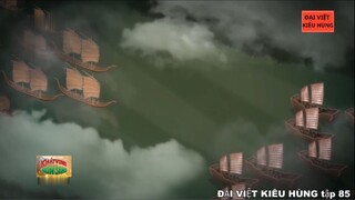 85 Đại Việt kiêu hùng -  Vua Trần Duệ Tông và kế hoạch tấn công Chiêm Thành