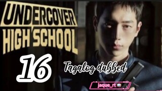 Title: Undercover High School | kdrama | Tagalog dubbed | episode 16