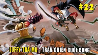 Luffy trả lại mũ rơm cho Shanks - Trận chiến cuối cùng giữa các Hoàng Đế - Hỏi đáp One Piece #22