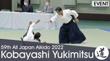 Kobayashi Yukimitsu Shihan - 59th All Japan Aikido Demonstration (2022)