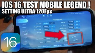 IOS 16 SUDAH RESMI !! LANGSUNG TEST MOBILE LEGEND GRAFIK ULTRA 120Fps ! NGELAG ?