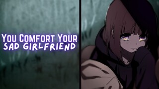{ASMR Roleplay} You Comfort Your Sad Girlfriend