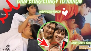 โอห์ม นาโน OHM BEING CLINGY TO NANON "Unbothered Nanon be like"