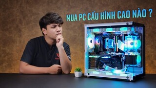 Có nhất thiết phải mua PC cấu hình cao?