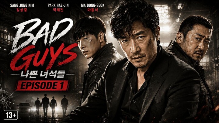 Bad Guys (Nappeun Nyeoseokdeul) Episode 1 (2014) 17+