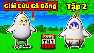 TÔ GÀ EM BÉ 24H GIẢI CỨU GÀ BÔNG NABEE KHỎI TÊN BẮT CÓC TRONG MINECRAFT*CẶP ĐÔI GÀ BÔNG TẬP 2