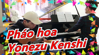 [Pháo hoa] [Piano/Guitar] Yonezu Kenshi| Go To See Fireworks, It's Warm There| Happy New Year!