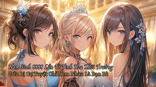 Nam Sinh 8888 Lần Tỏ Tình Hoa Khôi Trường Đều Bị Cự Tuyệt Chỉ Xem Nhau Là Bạn Bè