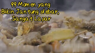 99 Momen yang Bikin Jantung debar, Sangat Lapar