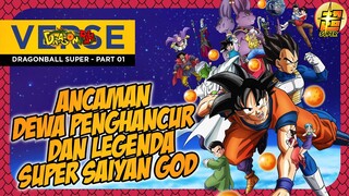 CERITA DRAGONBALL SUPER -  PART 01 - ANCAMAN DEWA PENGHANCUR DAN LEGENDA SUPER SAIYAN GOD