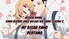 REVIEW ANIME : MY DRESS-UP DARLING SEASON 2 || My kisan yang pertama
