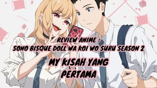 REVIEW ANIME : MY DRESS-UP DARLING SEASON 2 || My kisan yang pertama