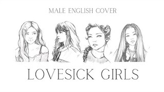 Blackpink - Lovesick Girls (Male English Cover)