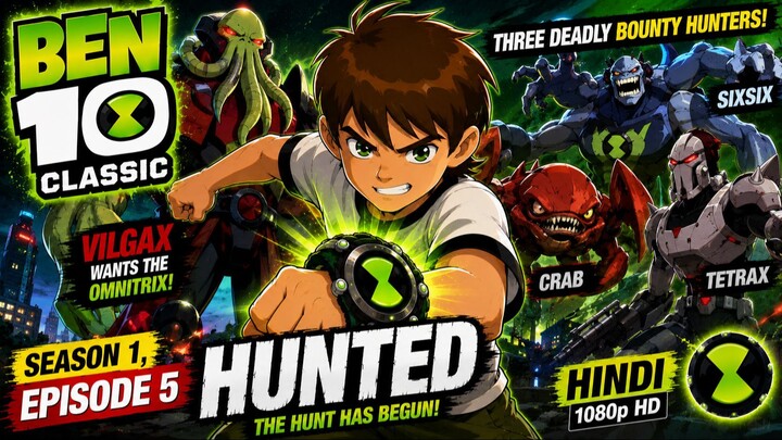 👽🔥 **Ben 10 Classic (2005) – Hunted | Season 1, Episode 5 | Hindi