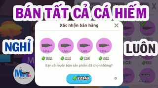 PLAY TOGETHER| bán tất cả cá hiếm câu lại từ đầu và cái kết phần 01 game play together| Mắmtv