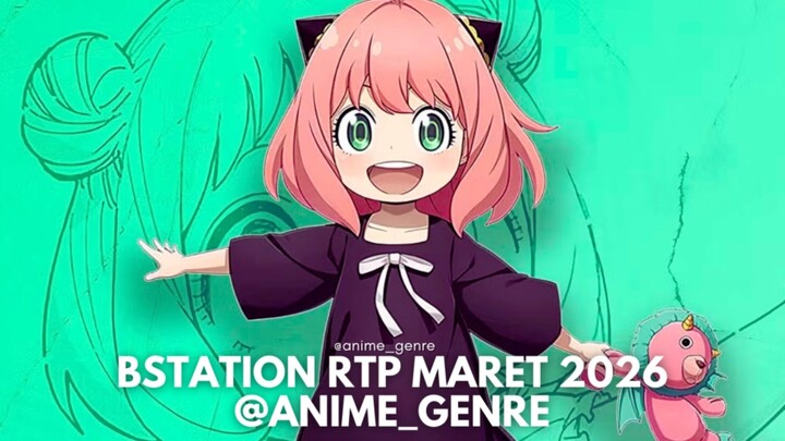 Rekomendasi Anime Santai di Bstation - RTP Maret 2026 @anime_genre ✨