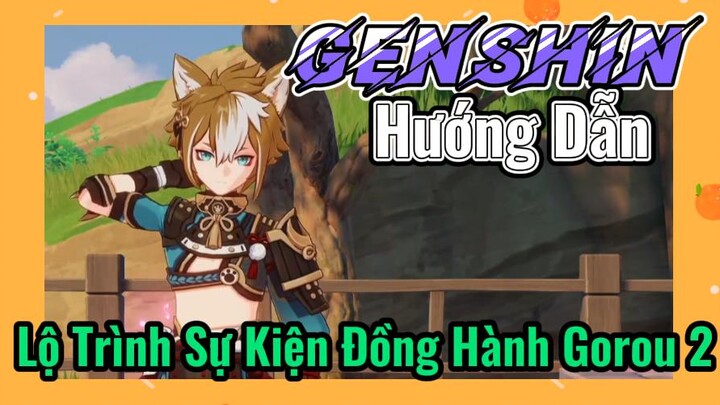 [Genshin, Hướng Dẫn] Lộ Trình Sự Kiện Đồng Hành Gorou 2