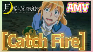 [Catch Fire] AMV