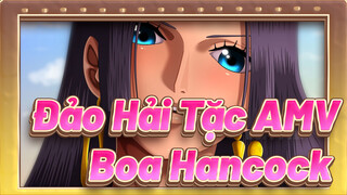 [Đảo Hải Tặc AMV] Hôn mọi nơi / Boa Hancock