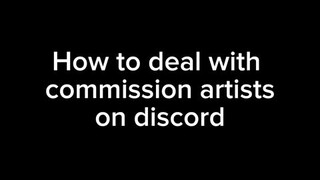 How to deal with commission artists on discord (slight suggestive warning