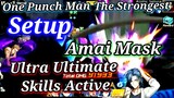 Amai Mask's Setup | One Punch Man : The Strongest