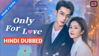 Only_For_Love_2023_-_Episode_01___Audio__Hindi___Urdu_-_New_C_Drama_Special___Bai_Lu__Dylan_Wang HD