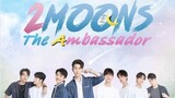 2 moons 3 : The ambassador【】episode 6 (Thai bl 2022)